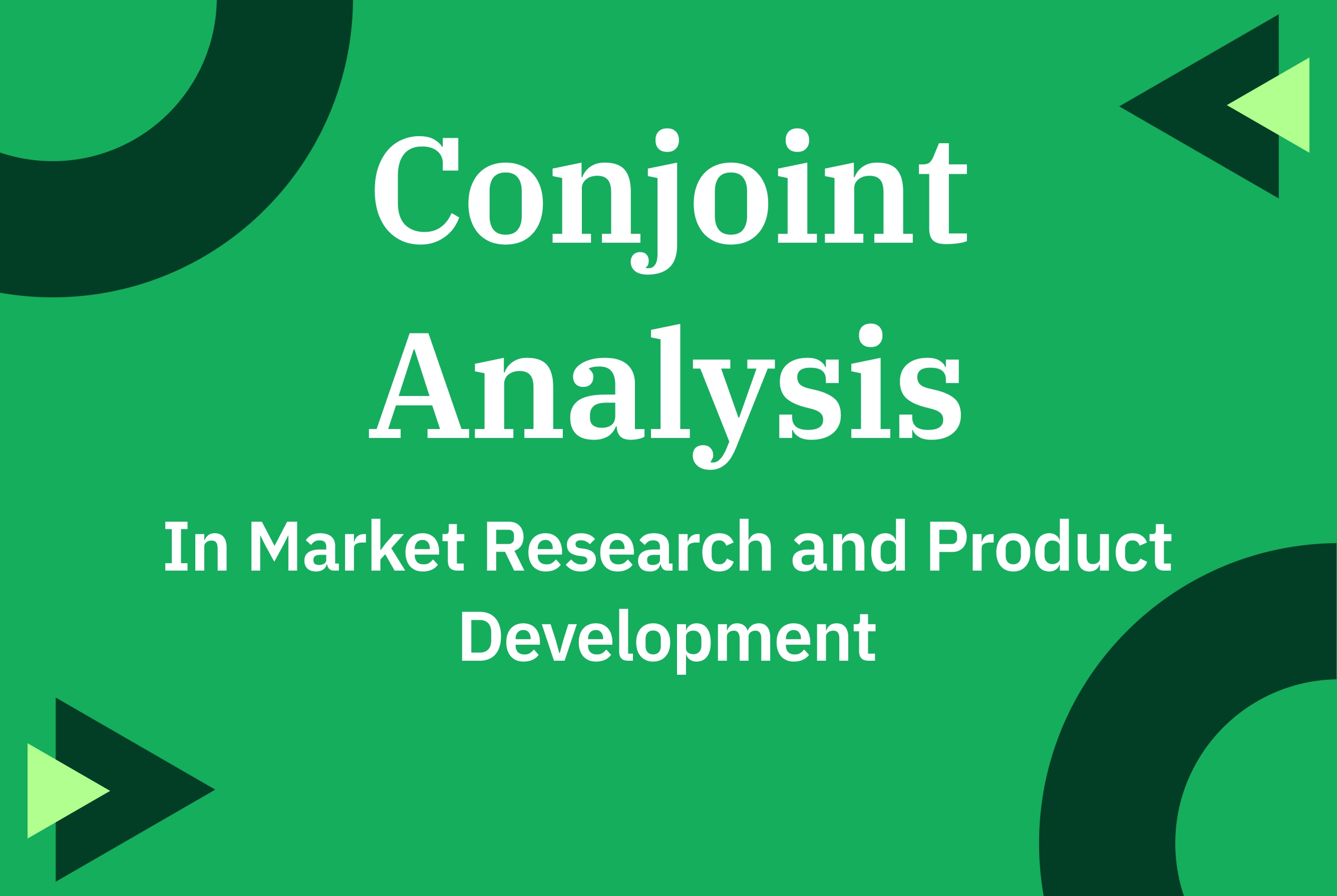 Conjoint Analysis in Market Research and Product Development