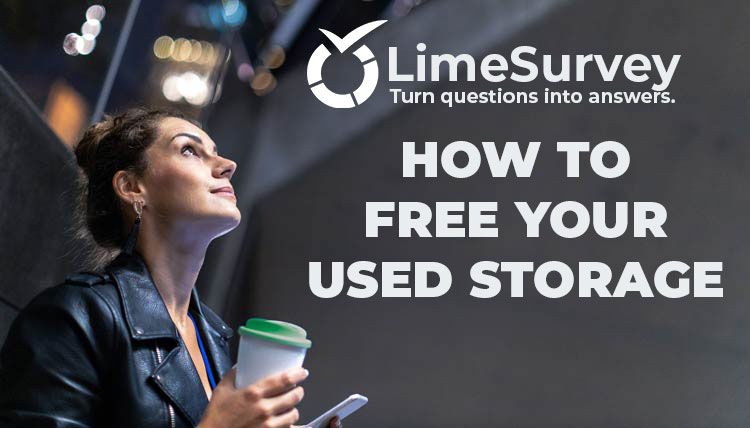 How Do I Free My Used Storage Limesurvey Easy Online Survey Tool