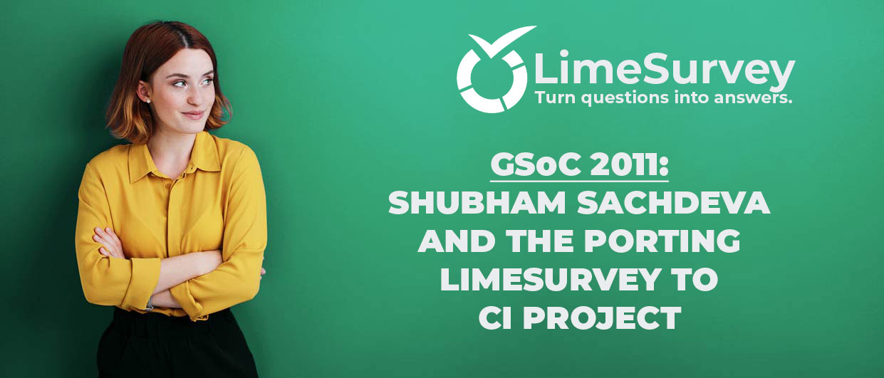 gsoc-2011-shubham-sachdeva-and-the-porting-limesurvey-to-ci-project